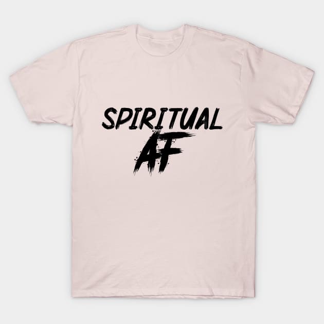 Spiritual AF - Black T-Shirt by Everyday Magic